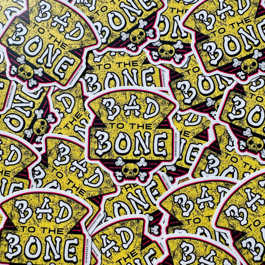 Bad to the Bone Sticker