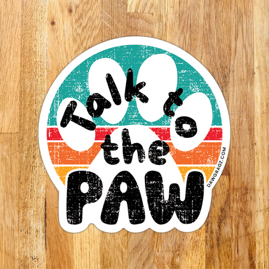 Talk to the Paw Sticker